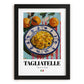 Tagliatelle – Italian Pasta, Trattoria Poster, in sleek black frame