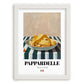 Pappardelle – Italian Pasta, Trattoria Wall Decor, placed in minimal white frame