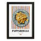 Pappardelle – Italian Pasta, Restaurant Poster, in sleek black frame