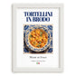 Tortellini in brodo – Italian Pasta, Osteria Illustration, placed in minimal white frame