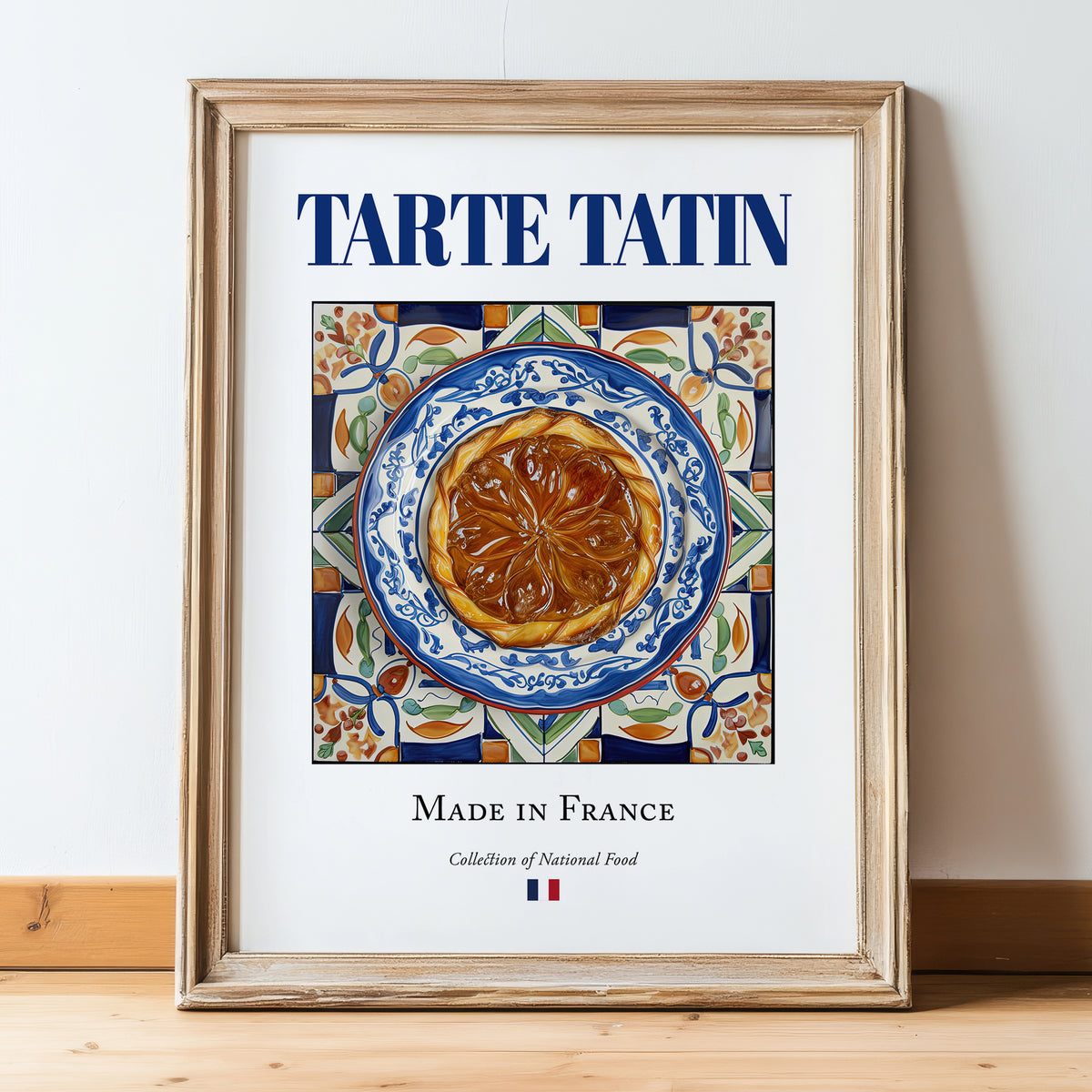 Tarte Tatin – French Dessert Dish, Tavern Poster, in wooden frame leaning on the floor